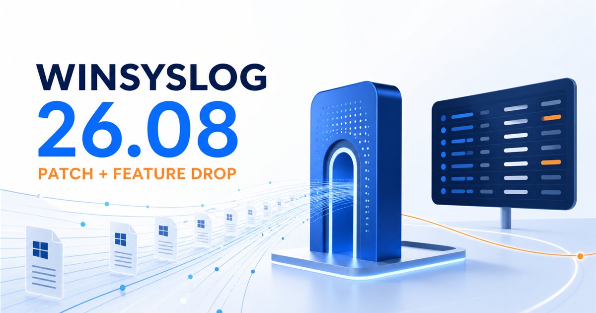 WinSyslog 26.08: Monthly Patch + Feature Drop